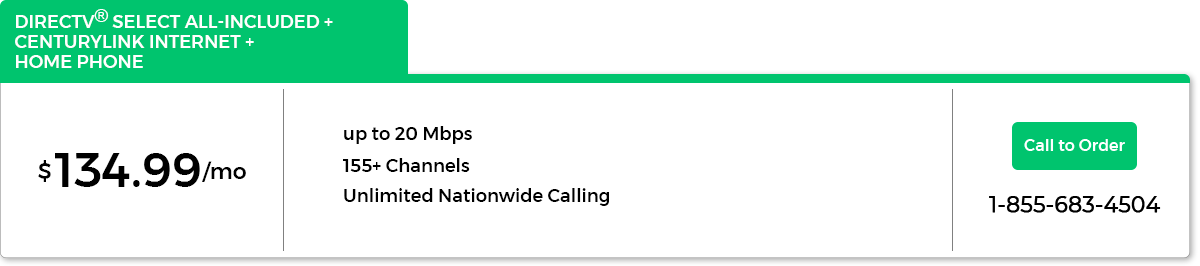 DIRECTV Select All-Included + CenturyLink Internet + Home Phone, $134.99/mo