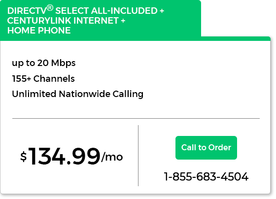 DIRECTV Select All-Included + CenturyLink Internet + Home Phone, $134.99/mo